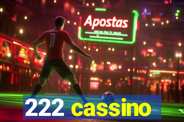 222 cassino